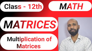 Multiplication of matrices class 12 mathematics | Multiplication of matrices explained by Barik Sir
