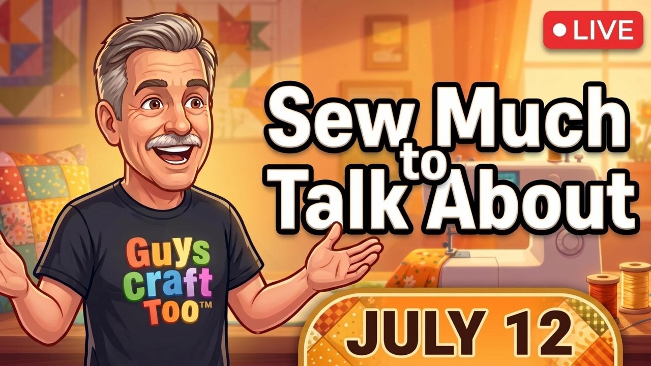 Sew Much to Talk About | Mid-Summer WIPs & Bold Fabric LIVE — July 12