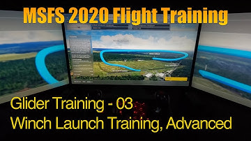 MSFS 2020 Flight Training - Glider Training 03 - Winch Launch Training, Advanced - A Grade