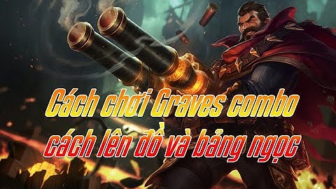 Hướng dẫn chơi graves mùa 8 top