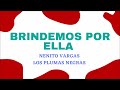 BRINDEMOS POR ELLA - (EN VIVO) -  NENITO VARGAS