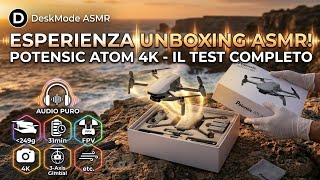 Potensic ATOM 4K: Il Drone sotto i 249g Apriamolo Insieme! 🤫 ASMR Unboxing