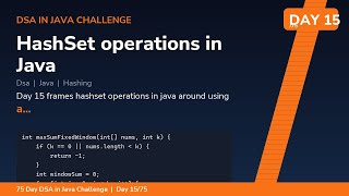 HashSet operations in Java - Day 15/75 75 Day DSA in Java Challenge