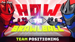 Famous Team Positioning // How To BRAWLBALL (Ft. ThomaSerena) Profile