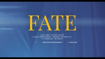 Reflect//Refine - Fate (Official Music Video)