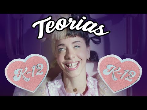 TEORIAS K12 - MELANIE MARTINEZ