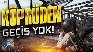 KÖPRÜDEN GEÇİŞ YOK! [PUBG]