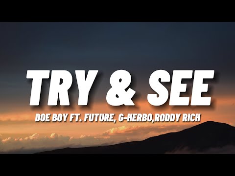 Doe Boy -  Try & See Ft. Future, G-Herbo, Roddy Rich