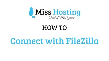 Miss Hosting - How to Connect to FTP with FileZilla