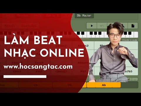 Cách Sáng Tác Nhạc Phần 1: Làm Beat Nhạc Online