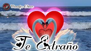 TE EXTRAÑO hoy más que siempre ❤️ Un bonito mensaje de amor escrito con el corazón