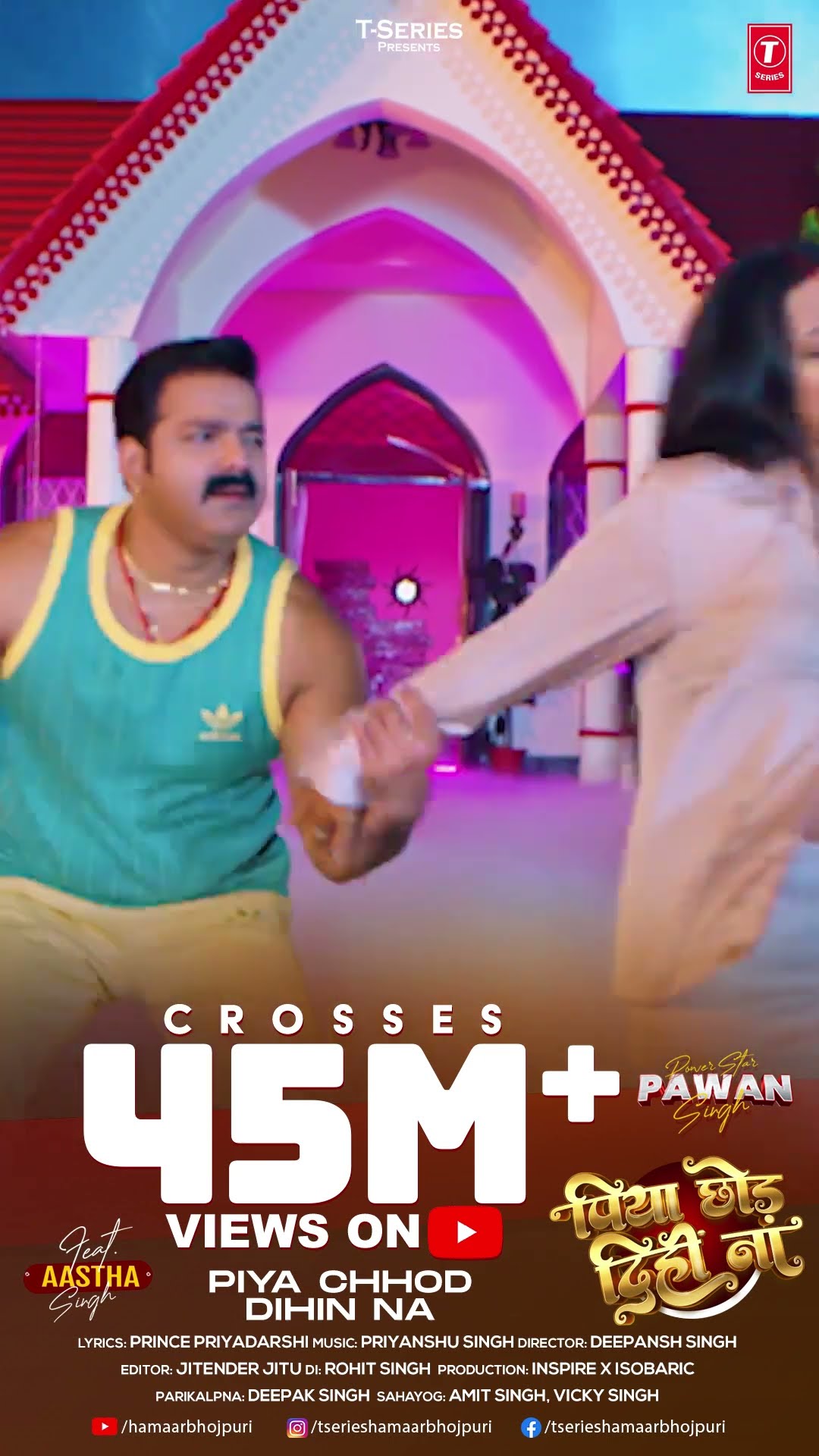 45M + Views | Power Star Pawan Singh - Piya Chhod Dihin Na Ft. Aastha Singh T-Series