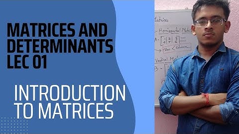 Matrices and determinants. LEC 01 .. ম্যাট্রিক্স ও নির্ণায়ক.Class 12/Wbjee/jee mains / IIT JEE