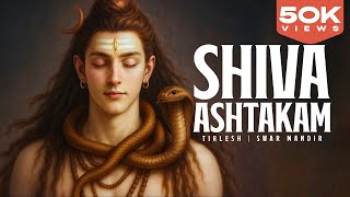 Sacred Shiva Ashtakam Soothing Hymn For Meditation & Inner Strength शव धयन क लए सरवततम