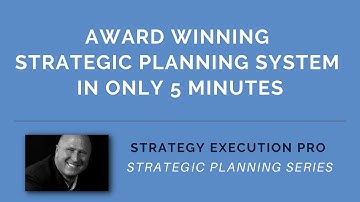 Award Winning Strategic Planning System In Only 5 Minutes