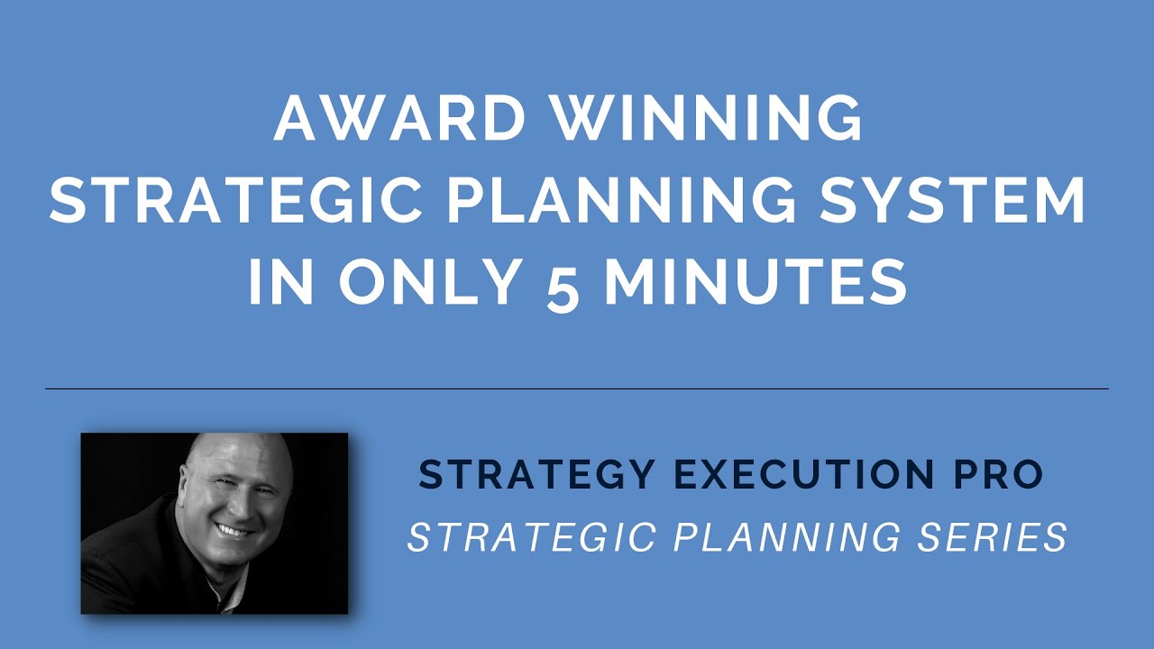 Award Winning Strategic Planning System In Only 5 Minutes