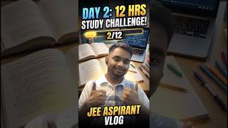 Day 2 of Studying 12 Hours Daily for 12 Days | JEE Aspirant Grind #studyvlog #pw #motivation