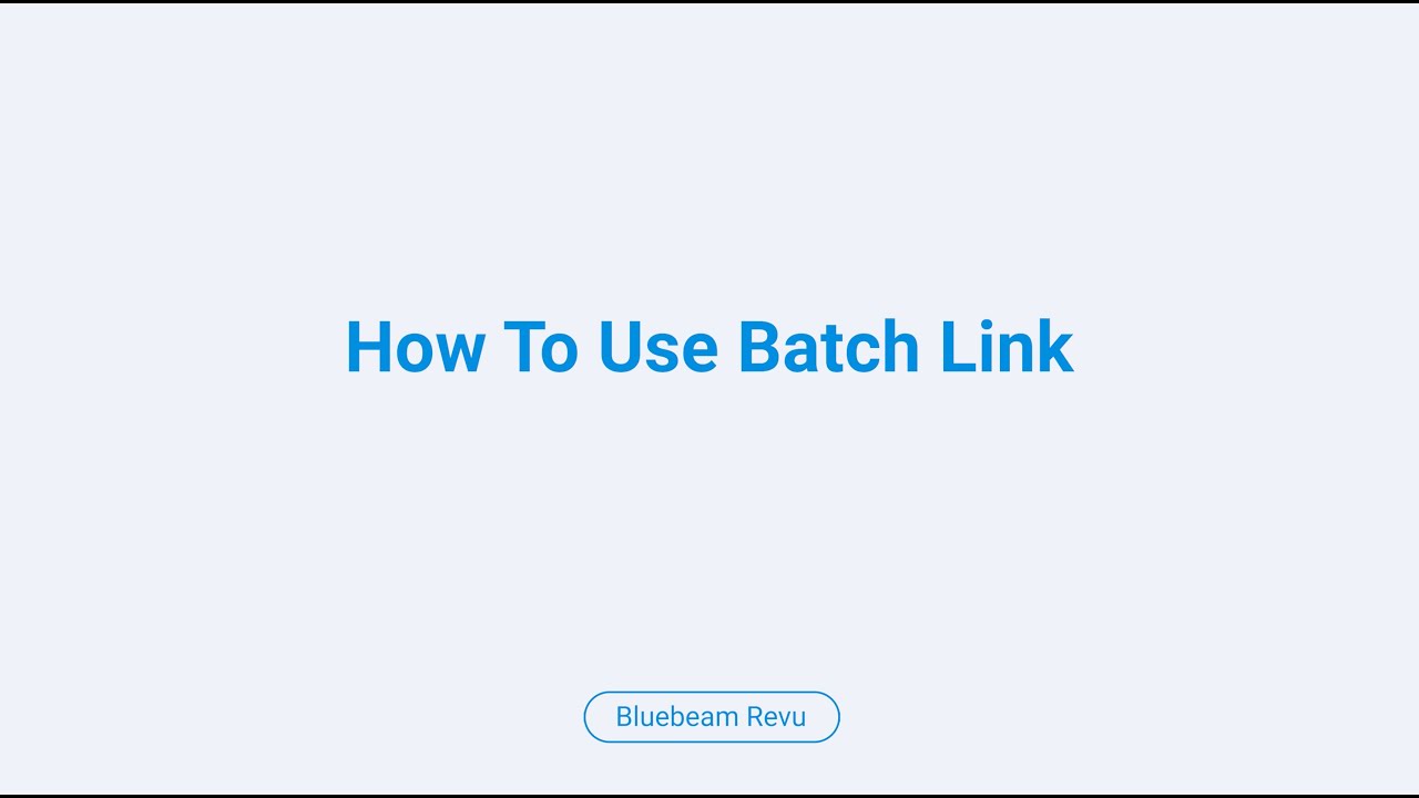 Bluebeam Revu: How To Use Batch Link