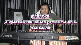 Download lagu Karaoke Air Mata Perpisahan - Tommy J pisa Nada Pria