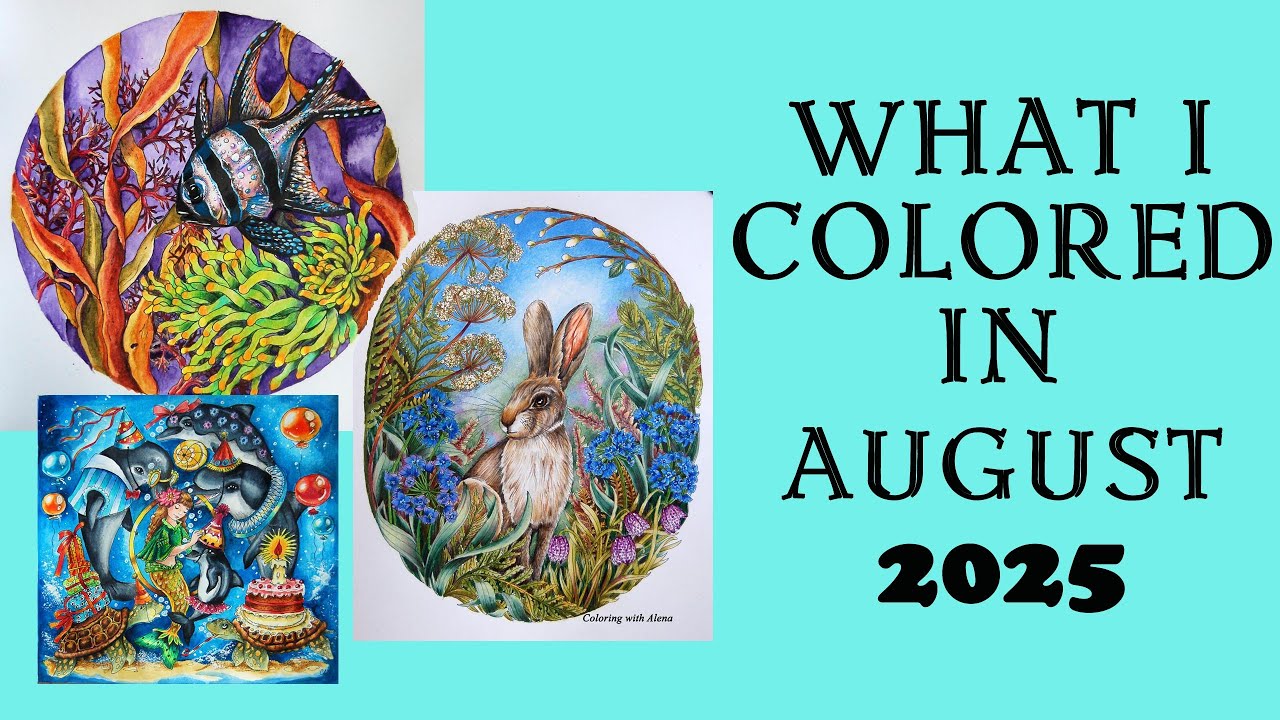 AUGUST '25 completed coloring pages / What I colored 