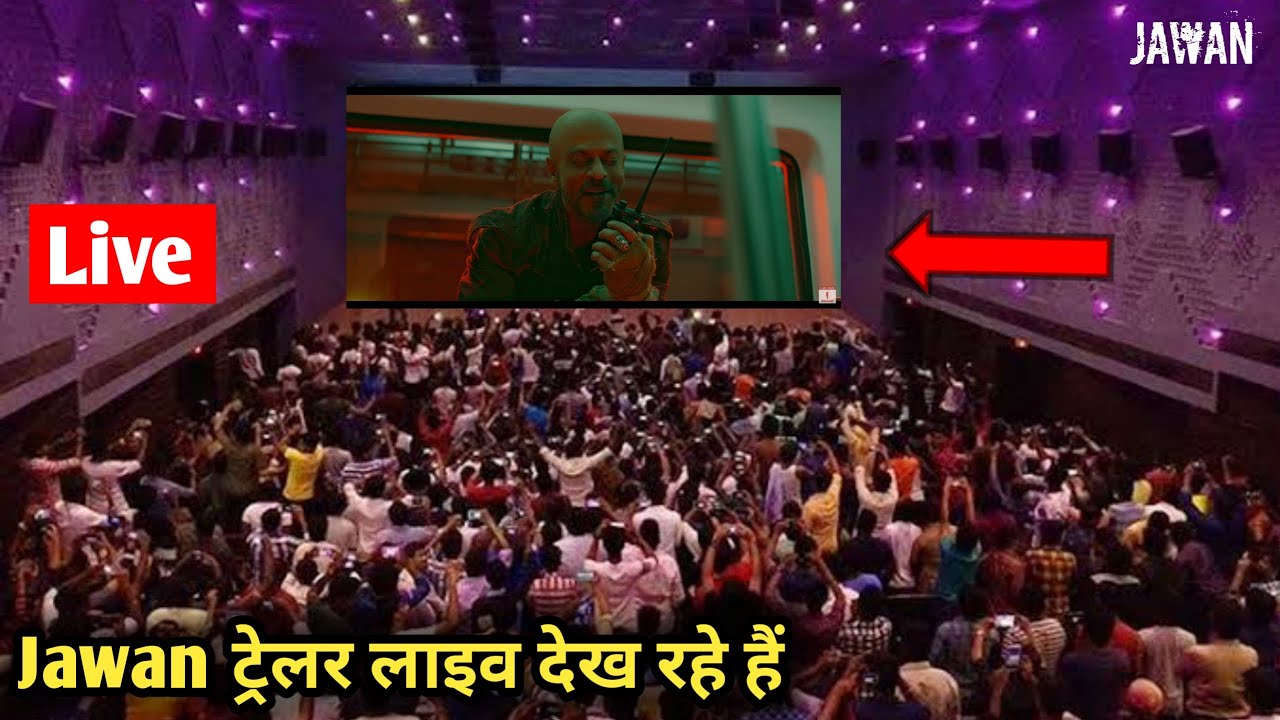 Watching Jawan Trailer Live | Jawan Trailer Public Reaction, Jawan Trailer, Jawan Trailer Review