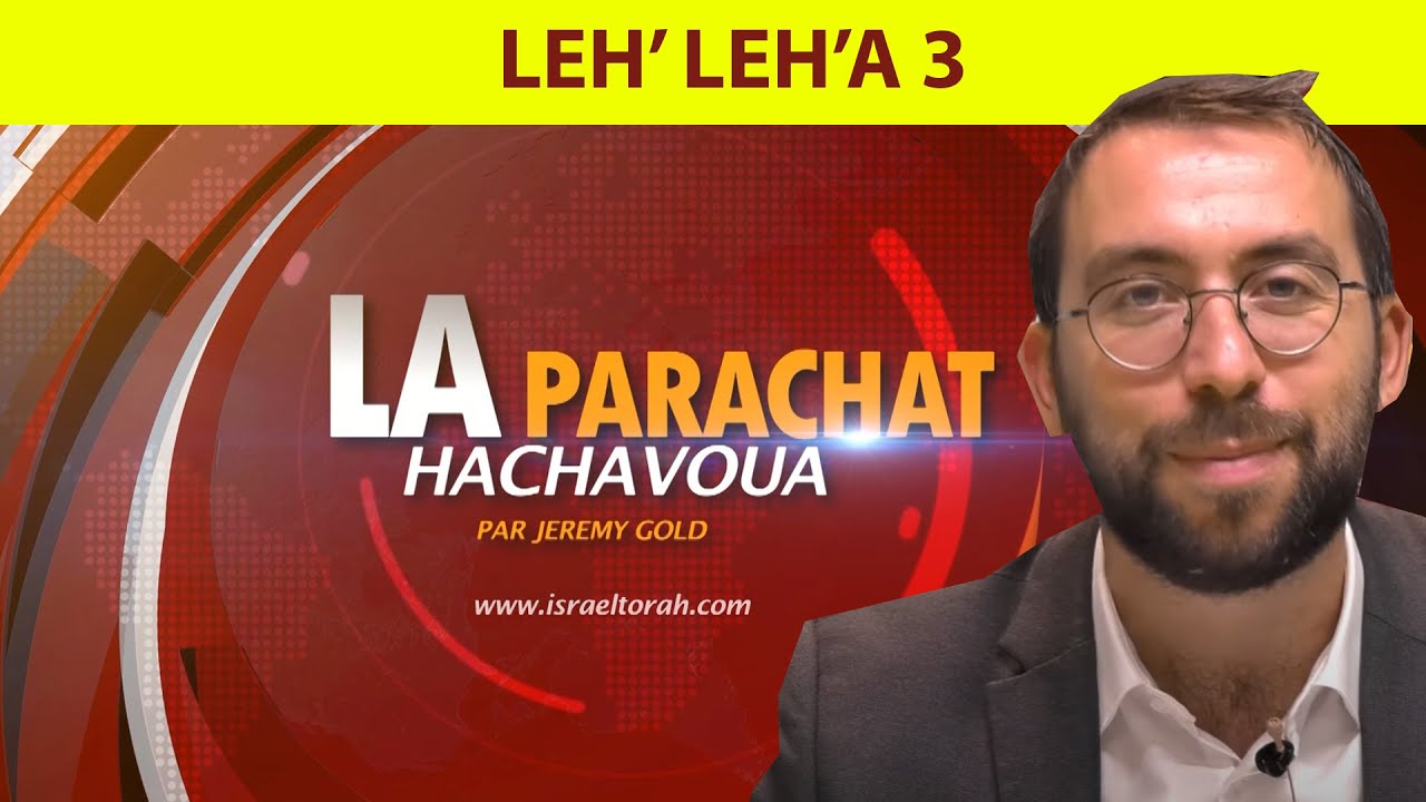 ECLAIRAGE SUR LA PARACHAT - LEH LEHA 3 - Jeremy Gold