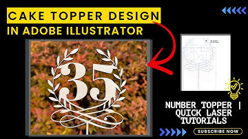 How to Create a Number Cake Topper in Adobe Illustrator | Quick Laser Tutorial