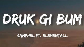 Video thumbnail of "DRUK GI BUM lyrics | @Ssamphel | @elementallmusic| @YeshiLhendupFilms"