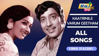 Kaatrinile Varum Geetham 4K Full Video Songs | R.Muthuraman | Kavitha | Srikanth | Raj 4K Songs