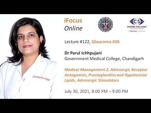 iFocus Online #122,  Glaucoma 26, Medical Management 2 by Dr Parul Ichhpujani