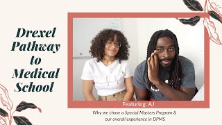 Drexel Pathway to Medical School | Why we chose a Special Masters Program & our experience in DPMS
