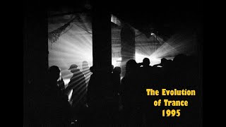 The Evolution of Trance - 1995 (Updated 2022)
