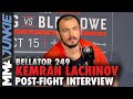 Kemran Lachinov explains putting hands down mid-fight | Bellator 249 post-fight interview