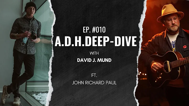 John Richard Paul | Ep. #010 | A.D.H.Deep-Dive Wit...