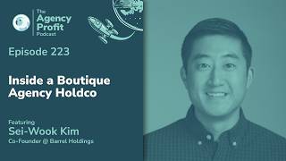 Inside a Boutique Agency Holdco - Ep #223