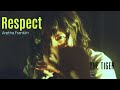 the Tiger/Respect/Respect Aretha Franklin cover/Otis Ray Redding Jr.