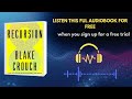 Recursion by Blake Crouch Audiobook | Mind-Bending Sci-Fi Thriller Experience