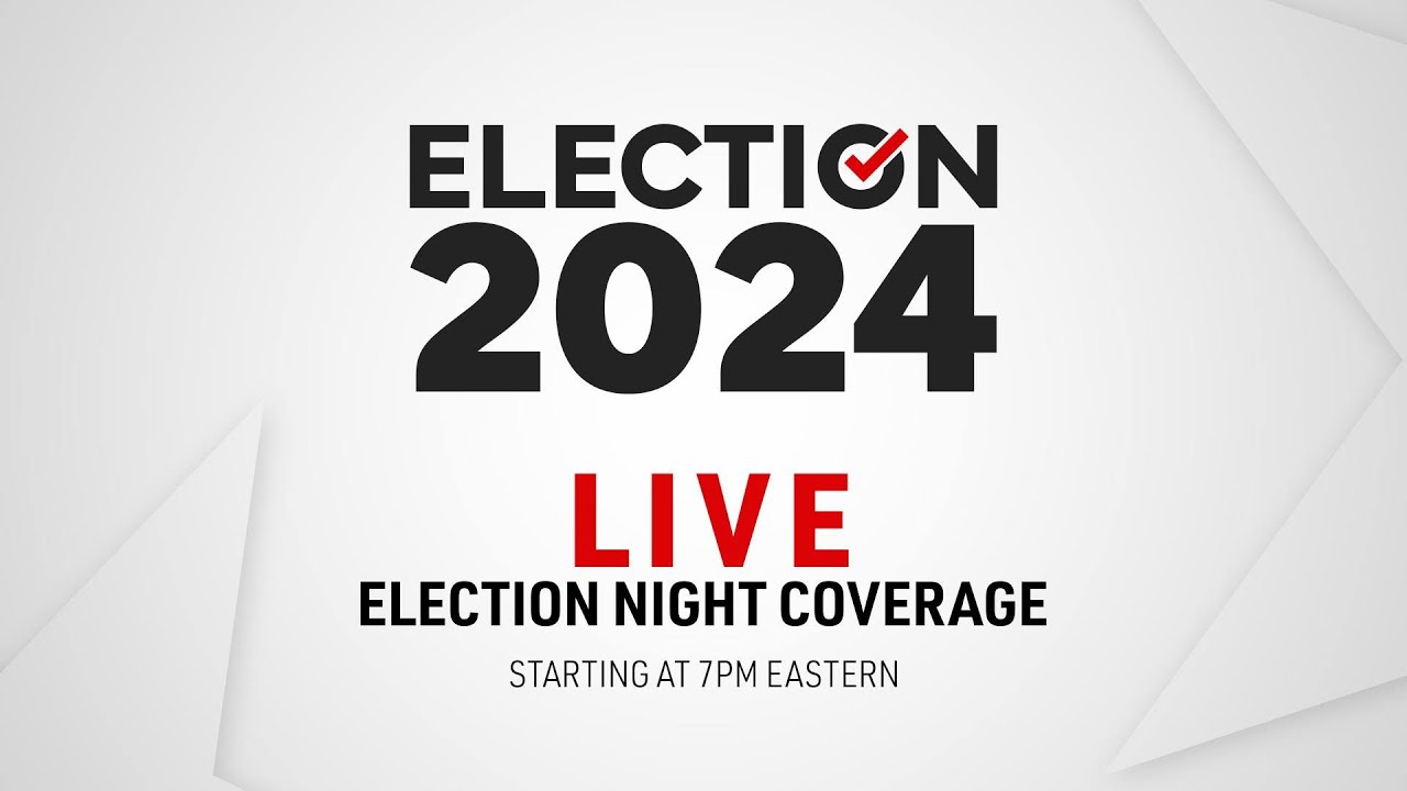 2024 Election Night Coverage - YouTube