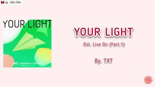 TXT - YOUR LIGHT 'Ost. Live On' Part. 1 [Super Easy Romanized Lyrics]