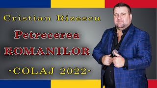 Cristian Rizescu - COLAJ 2022 - ROMANIA PETRECE