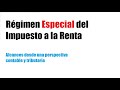 Alcances sobre el Régimen Especial del Impuesto a la Renta