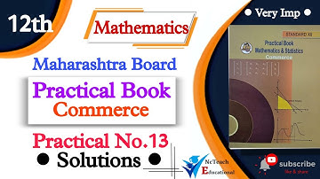 #12th #HSC #Mathematics# #Commerce# #Practical No.13 # #Solutions# #NcTeach Educational#