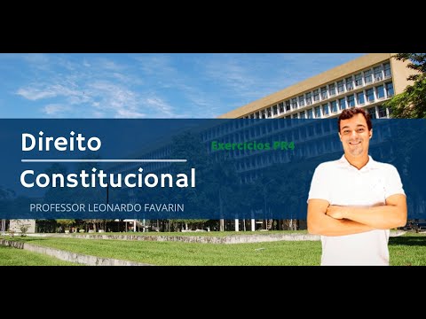 DIREITO CONSTITUCIONAL EXERCÍCIOS PR4 | PROF. LEONARDO FAVARIN