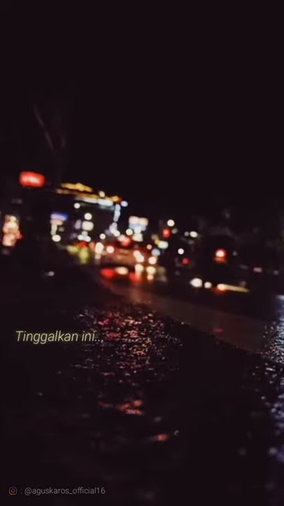 Story Wa 30 Detik Baper‼️Lupakan Semua Tinggalkan Ini, Walau Habis Terang, Terbaru 2020