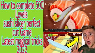 How to complete easily fast level 500 sushi slicer perfect cut game latest tricks 2022 screenshot 3