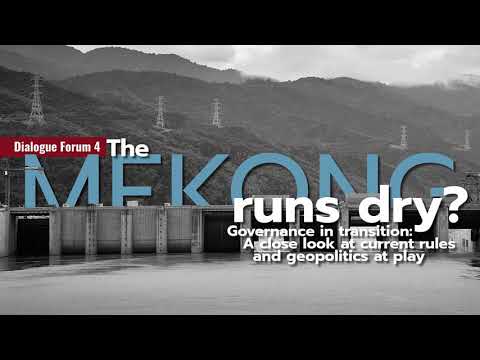 HIGHLIGHT | Dialogue Forum 4: The Mekong runs dry?