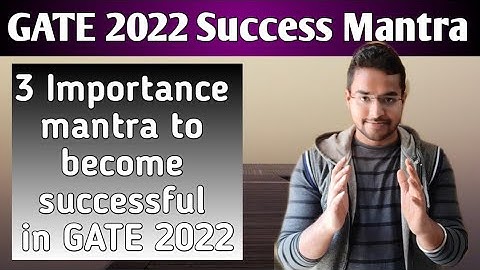 GATE 2022 | Only 3 Important mantra to be successful in GATE 2022|