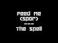Feed Me [Spor] - The Spell