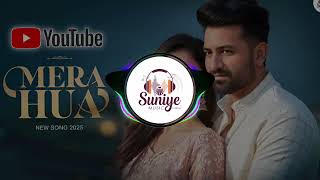 Mera Hua | Arijit Singh | Official Music Video | Soulful Romantic Song | New Song | Trending 2025
