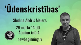 ❗️Svētdienas 26. marta dievkalpojuma tēma: &#39;Ūdenskristības&#39; Sludina Andris Meiers. ⠀